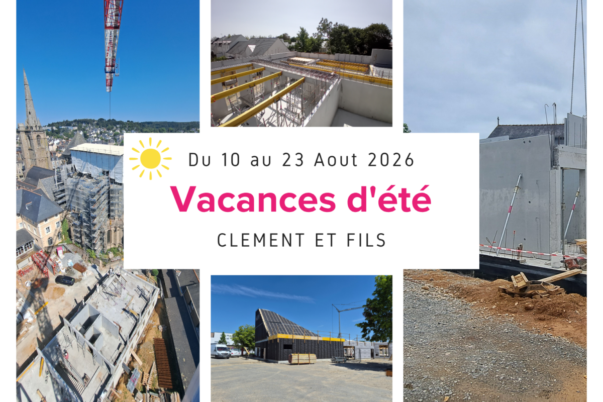 Vacances Fermeture Été Clément et Fils Entreprise Maçonnerie